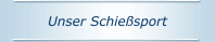 Unser Schießsport