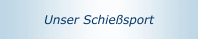 Unser Schießsport