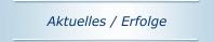 Aktuelles / Erfolge